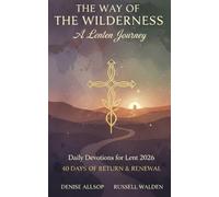 The Way of the Wilderness: A Lenten Journey