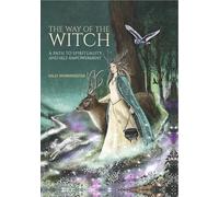 The Way of the Witch: A path to spirituality and self-empowerment