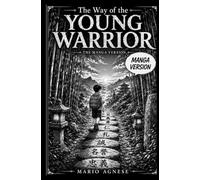 THE WAY OF THE YOUNG WARRIOR - MANGA EDITION: Seven Tales. One Code. Your Path: 3 (The Warrior's Way)