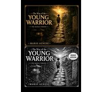 THE WAY OF THE YOUNG WARRIOR - Special Dual Edition: Seven tales. One Code. Your Path: 4 (The Warrior's Way)