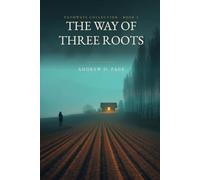 The Way of Three Roots: A Coming-of-Age Tale of Roots, Belonging, and Return (Pathways)