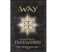 The Way of Traditional Taekwondo (First Degree Black Belt Vol X)