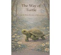 The Way of Turtle: - A story for those who move at their own pace (The Circle of Soft Power)