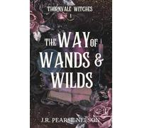 The Way of Wands and Wilds: A Paranormal Women's Fiction Romance (Thornvale Witches)