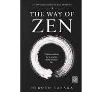 The Way of Zen: A Practical Guide to Zen Thought