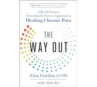 The Way Out: A Revolutionary, Scientifically Proven Approach to Healing Chronic Pain