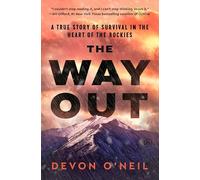 The Way Out: A True Story of Survival in the Heart of the Rockies