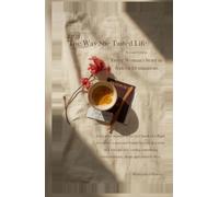 The Way She Tasted Life: Every Woman's Story in Sixteen Destinations