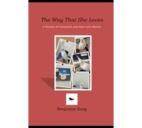 The Way That She Loves: A Memoir of Cockatiels and Their Love Stories