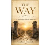 THE WAY: The Hero’s Journey toward the Authentic Self