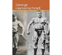 THE WAY TO LIVE: In Health and Physical Fitness