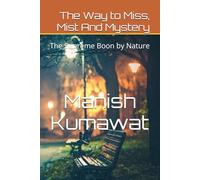 The Way to Miss, Mist And Mystery: The Supreme Boon by Nature