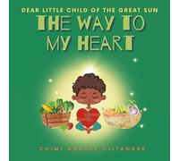 The Way To My Heart (DEAR LITTLE CHILD OF THE GREAT SUN)