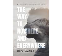 The Way to Nowhere and Everywhere: The Story of LEONA and Her Double Twins in Alaska