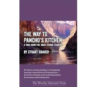 The Way to Pancho's Kitchen: A Trail Guide for Small School Leaders