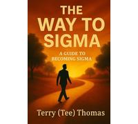The Way To Sigma: A Guide To Becoming Sigma