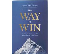 The Way to Win: Coaching & Developing Men in Matters of Life & Faith: Coaching & Developing Men in Matters of Life & Faith