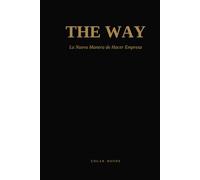 THE WAY: Una nueva manera de trabajar, liderar y crear (FOUNDATIONS)