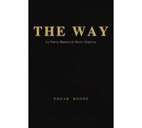 THE WAY: Una nueva manera de trabajar, liderar y crear (FOUNDATIONS)