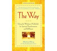 The Way: Using the Wisdom of Kabbalah for Spiritual Transformation and Fulfillment