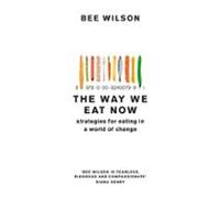 The Way We Eat Now (ebook)