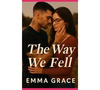 The Way We Fell: A Small Town Redemption Romance (Honey Creek Book 10) (Honey Creek Romance)