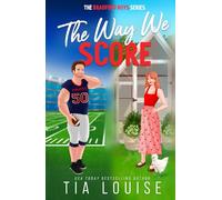 The Way We Score: A small-town, accidental pregnancy, sports romance. (The Bradford Boys)