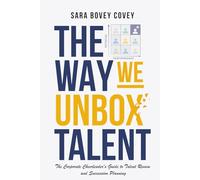 The Way We Unbox Talent: A Corporate Cheerleader’s Guide to Talent Review and Succession Planning