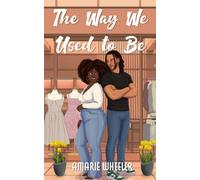 The Way We Used To Be: a childhood friends to lovers romance