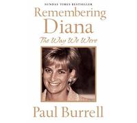 The Way We Were: Remembering Diana by Paul Burrell (6-Aug-2007) Paperback