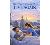 The Way You Made Me Live Again (The Billionaire Who Learned to Love)