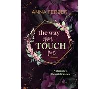 The Way you TOUCH me (Small Town Romance): Valentine's Heartfelt Kisses 1