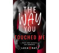 The Way You Touched Me: Trust and Secrets 1 - Gay Romance