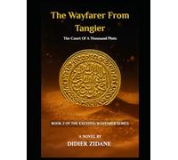 The Wayfarer From Tangier: The Court Of A Thousand Plots