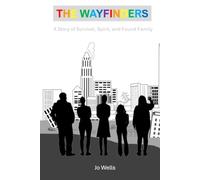 The Wayfinders: A Story of Survival, Spirit, and Found Family