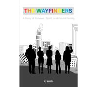 The Wayfinders: A Story of Survival, Spirit, and Found Family