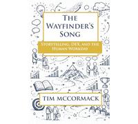 The Wayfinder's Song: Storytelling, DEX, and the Human Workday