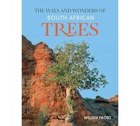The Ways and Wonders of South African Trees