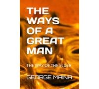 THE WAYS OF A GREAT MAN: THE WAY OF THE ELDER