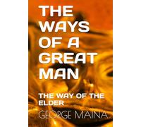 THE WAYS OF A GREAT MAN: THE WAY OF THE ELDER