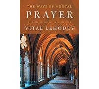 The Ways of Mental Prayer with Introductory Letter by Pope Pius X