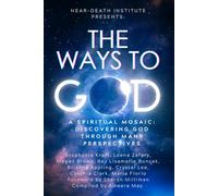 The Ways to God: A Spiritual Mosaic: Discovering God Through Many Perspectives