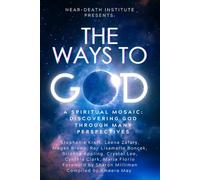 The Ways to God: A Spiritual Mosaic: Discovering God Through Many Perspectives