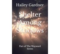 The Wayward Series: Shelter Among Shadows