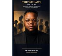 THE WE LAWS : From “I” to “We”: The Complete System: Neuroscience, Spirit, Body, Soul, Frequency, Numerology and Manifestation