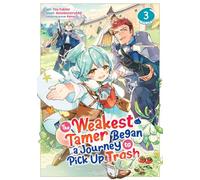 The Weakest Tamer Began a Journey to Pick Up Trash (Manga) Vol. 3