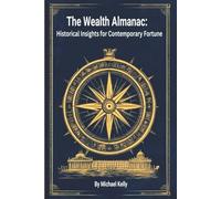 The Wealth Almanac: Historical Insights for Contemporary Fortune
