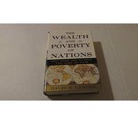 The Wealth and Poverty of Nations: Why Some Are So Rich and Some So Poor