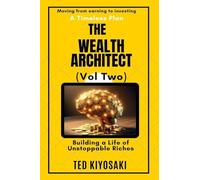 The Wealth Architect (Vol Two): Building a Life of Unstoppable Riches