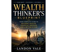 The Wealth Blueprint: Master Your Money, Grow Your Income, and Design a Life of Financial Freedom